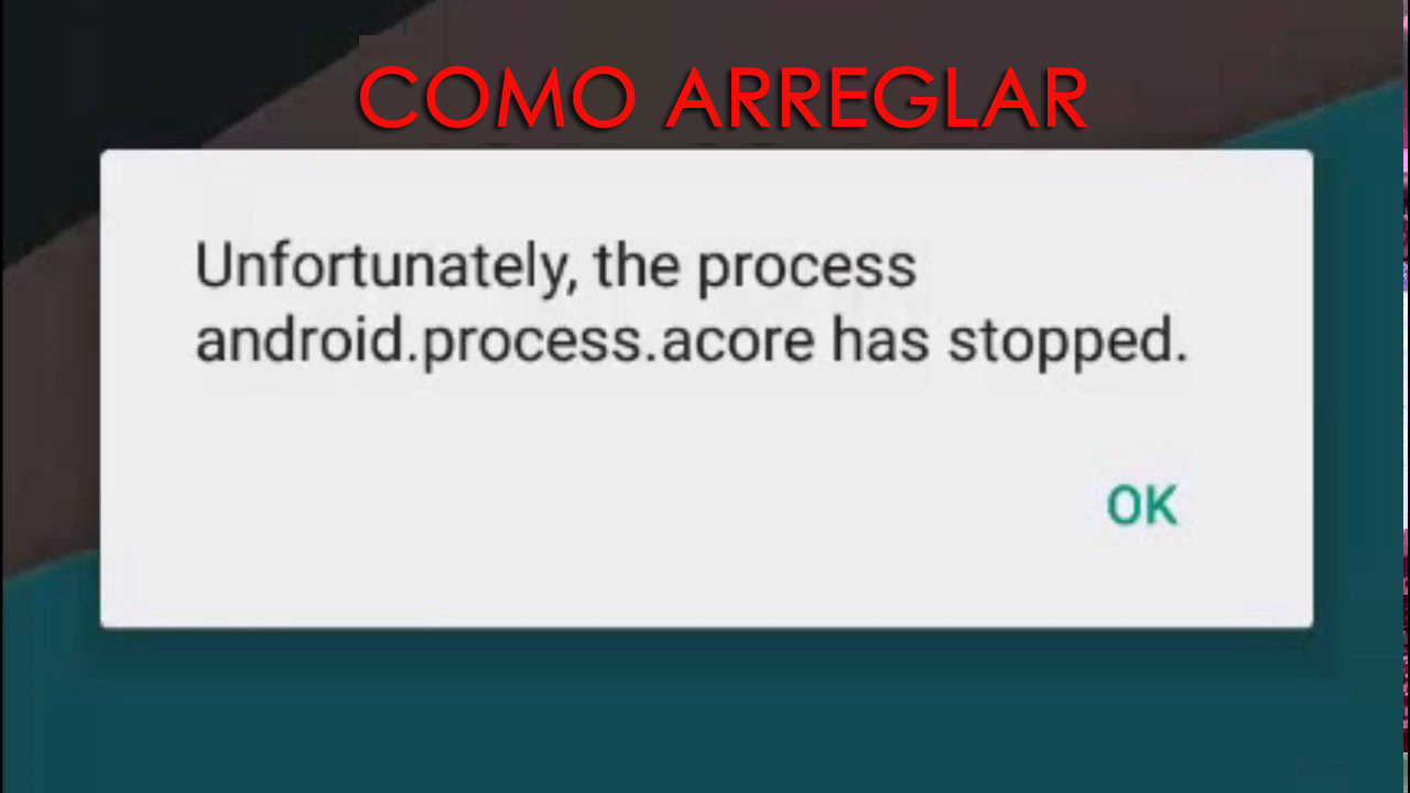 erreur de processus Android acore