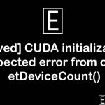Troubleshooting Tips For Cuda Driver Initialization Errors Error = 20