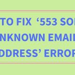 Passaggi Per Correggere L'errore SMTP 553 Impossibile Verificare Il Problema Dell'indirizzo