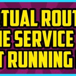 virtual-router-error-service-not-running